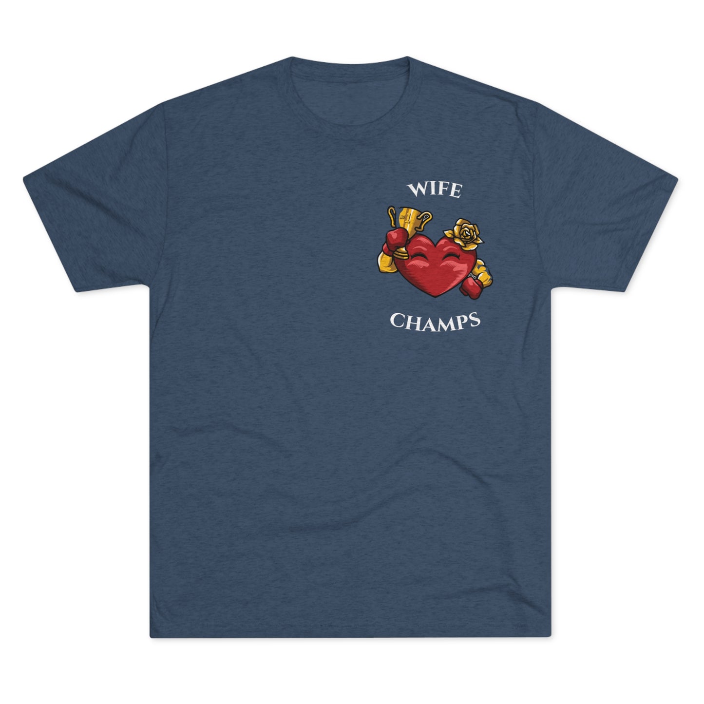 WIFE CHAMPS - PREMIUM SOFT - Unisex Tri-Blend Crew Tee (Next Level 6010)