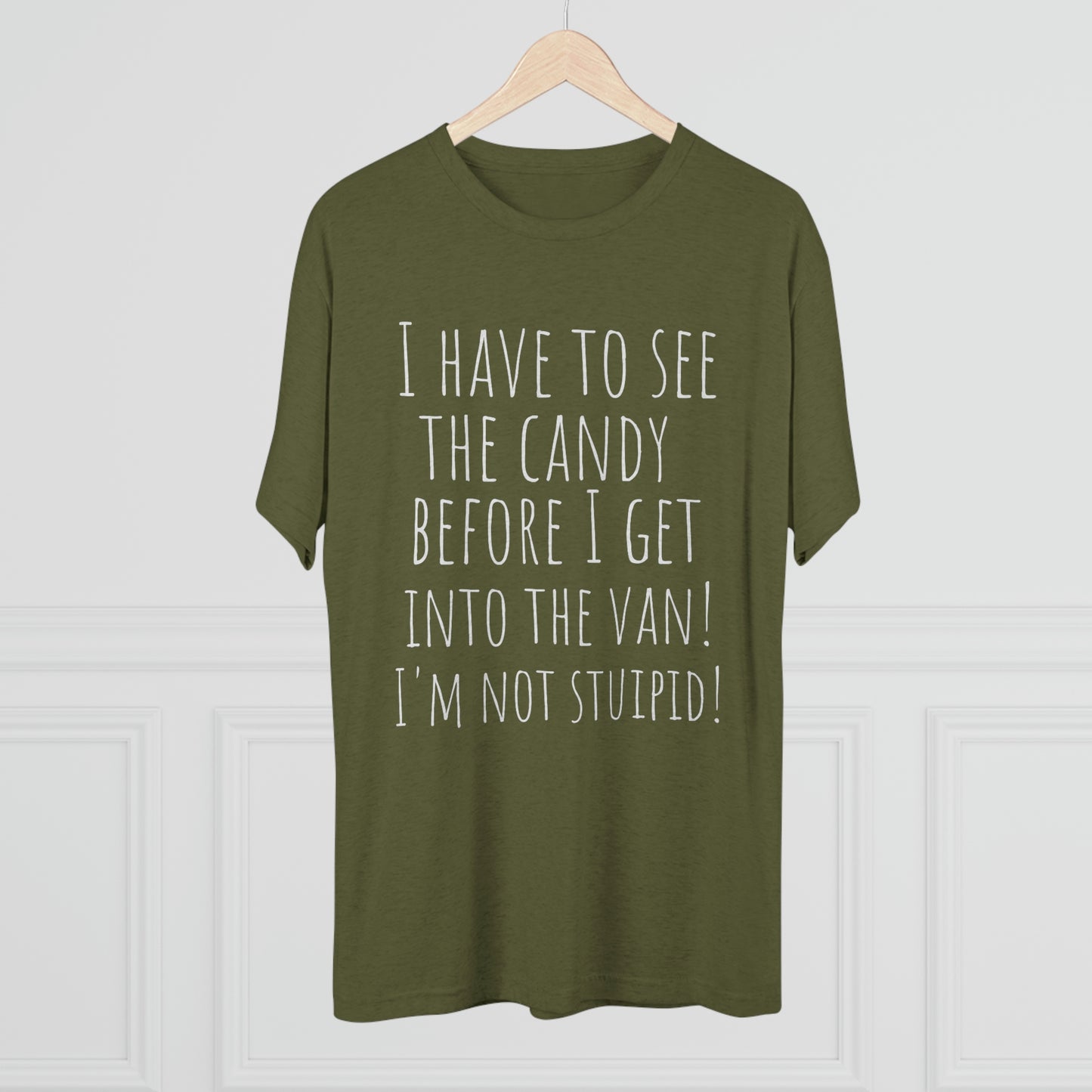"I have to see the candy before I get into the van! I'm not stupid!" - PREMIUM SOFT - Unisex Tri-Blend Crew Tee (Next Level 6010)