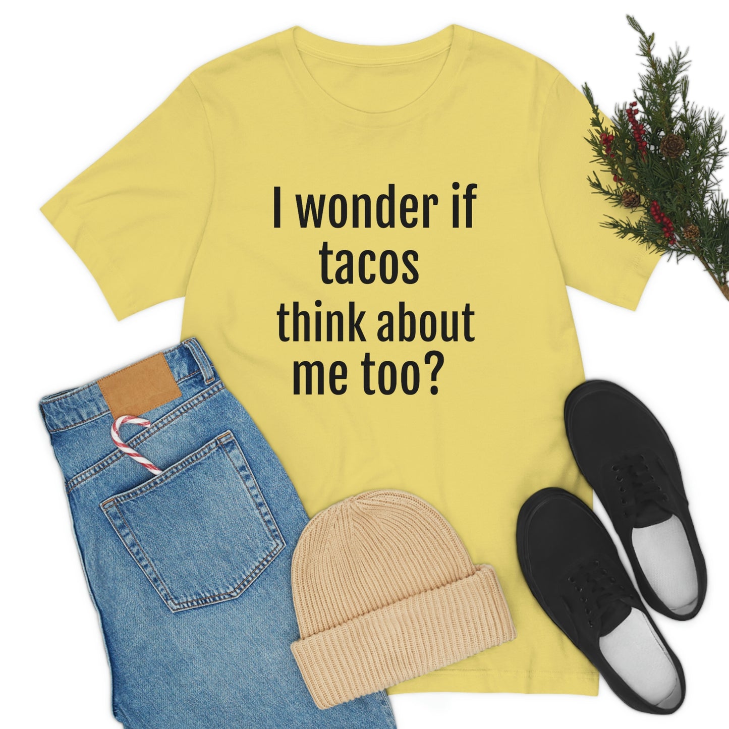 "I wonder if Tacos think about me too?" - Regular Cotton - Unisex Jersey Short Sleeve Tee (Bella+Canvas3001)