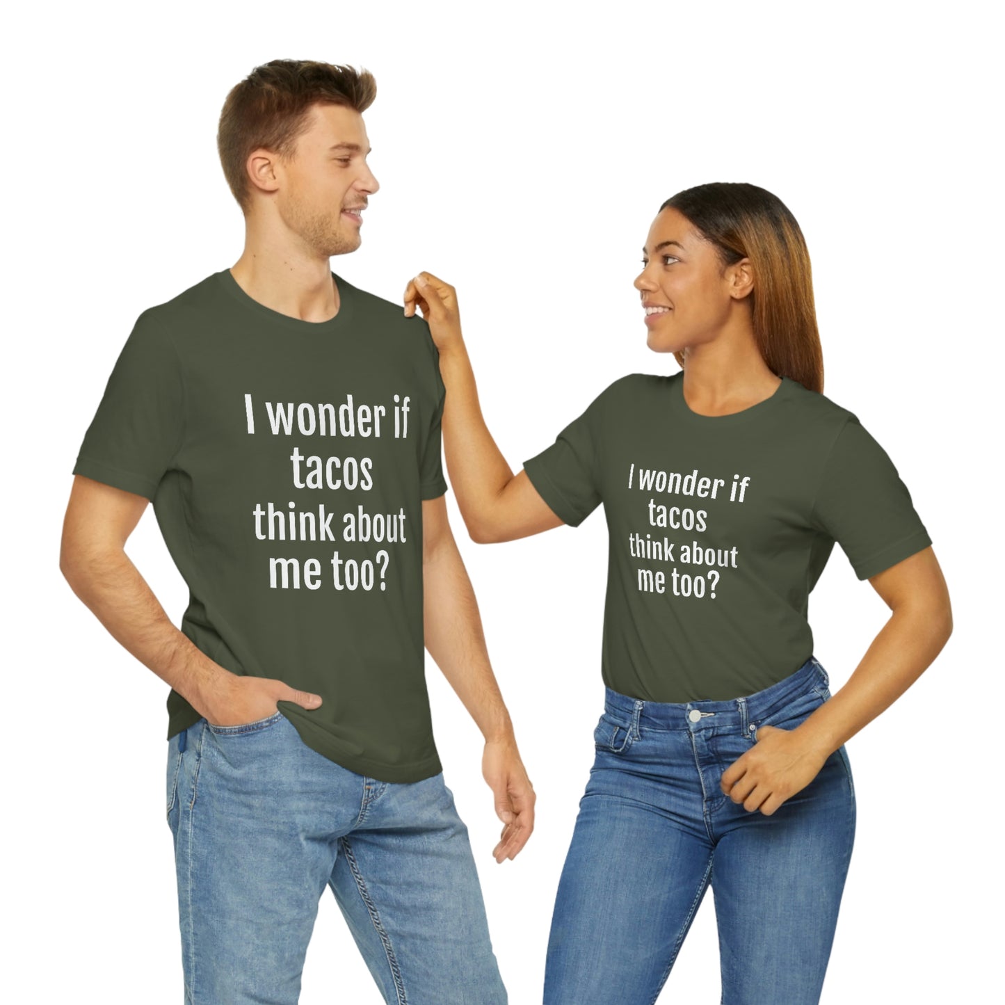 "I wonder if Tacos think about me too?" - Regular Cotton - Unisex Jersey Short Sleeve Tee (Bella+Canvas3001)