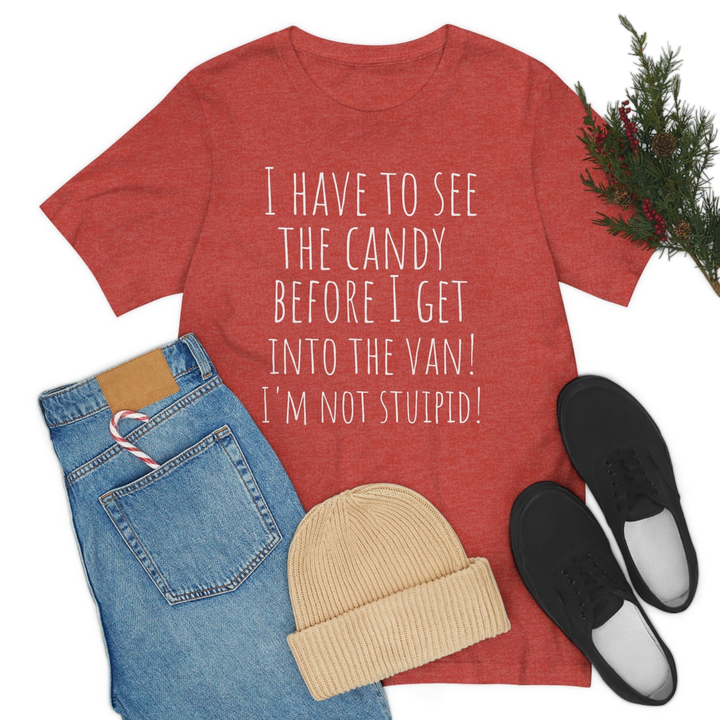 "I have to see the candy before I get into the van! I'm not stupid!" - Regular Cotton - Unisex Jersey Short Sleeve Tee (Bella+Canvas 3001)