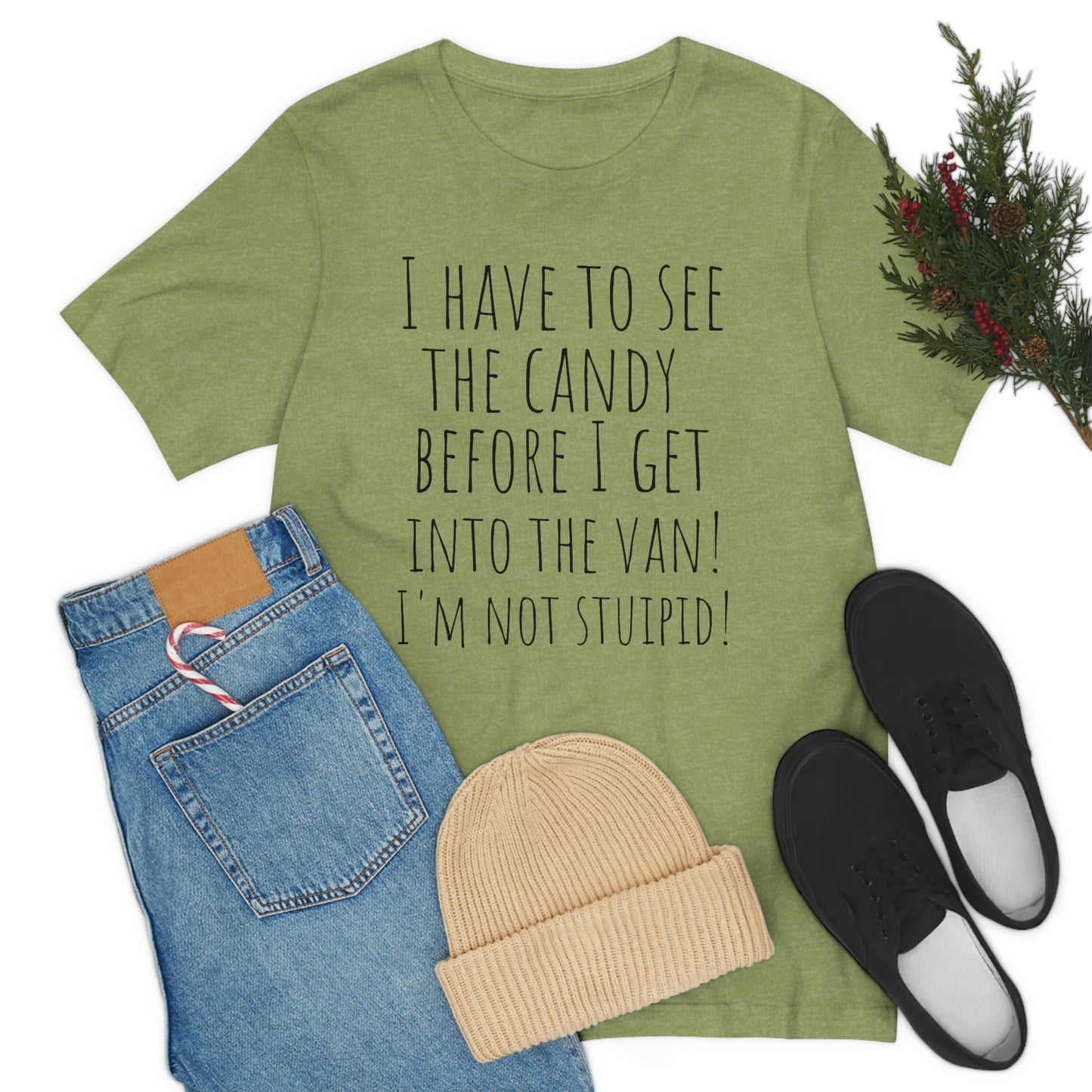"I have to see the candy before I get into the van! I'm not stupid!" - Regular Cotton - Unisex Jersey Short Sleeve Tee (Bella+Canvas 3001)