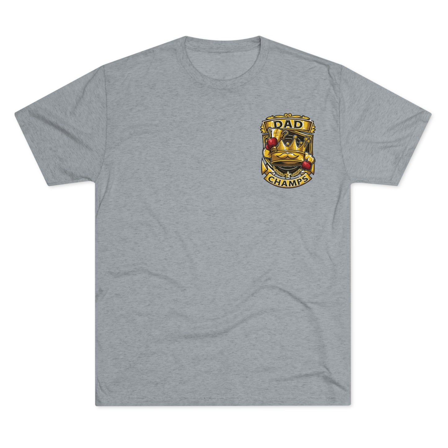 DAD CHAMPS (Small Front) - PREMIUM SOFT - Unisex Tri-Blend Crew Tee (Next Level 6010)