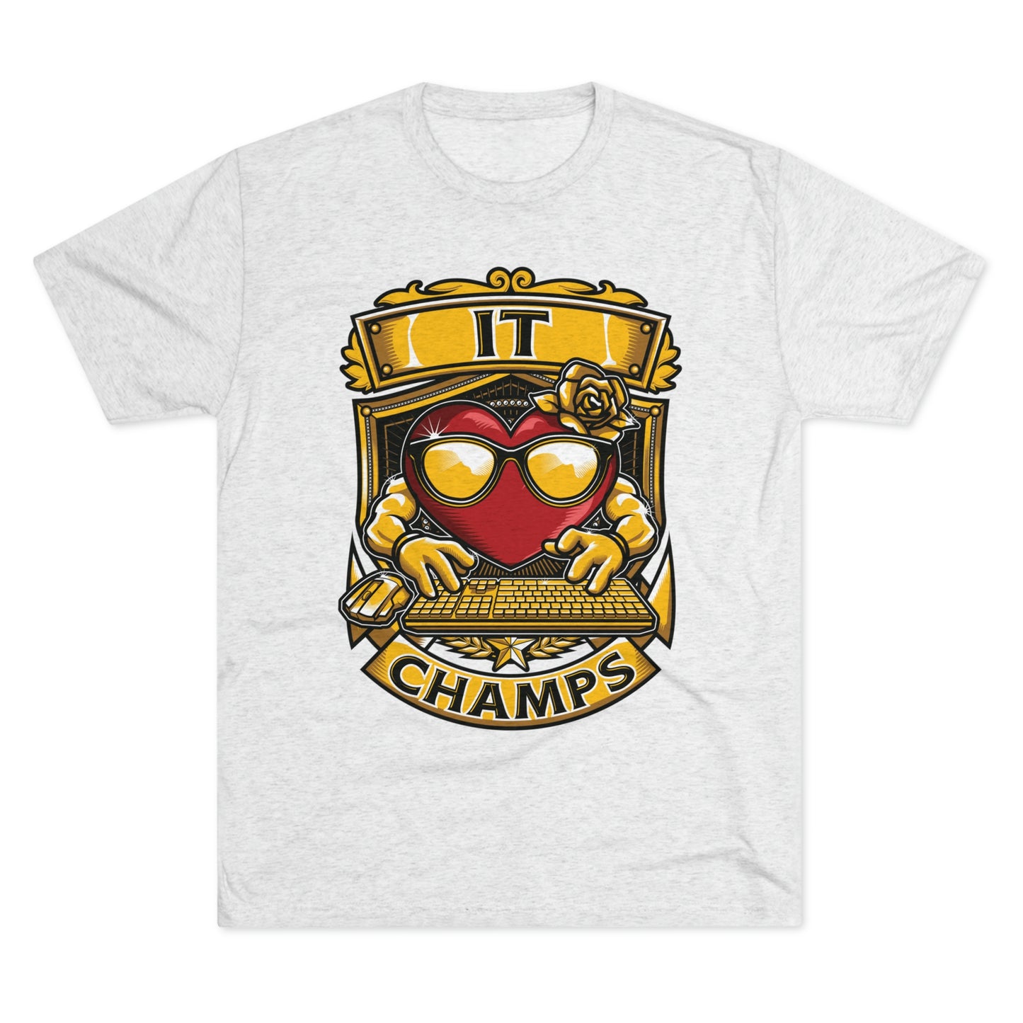 IT CHAMPS - PREMIUM SOFT - Unisex Tri-Blend Crew Tee (Next Level 6010)