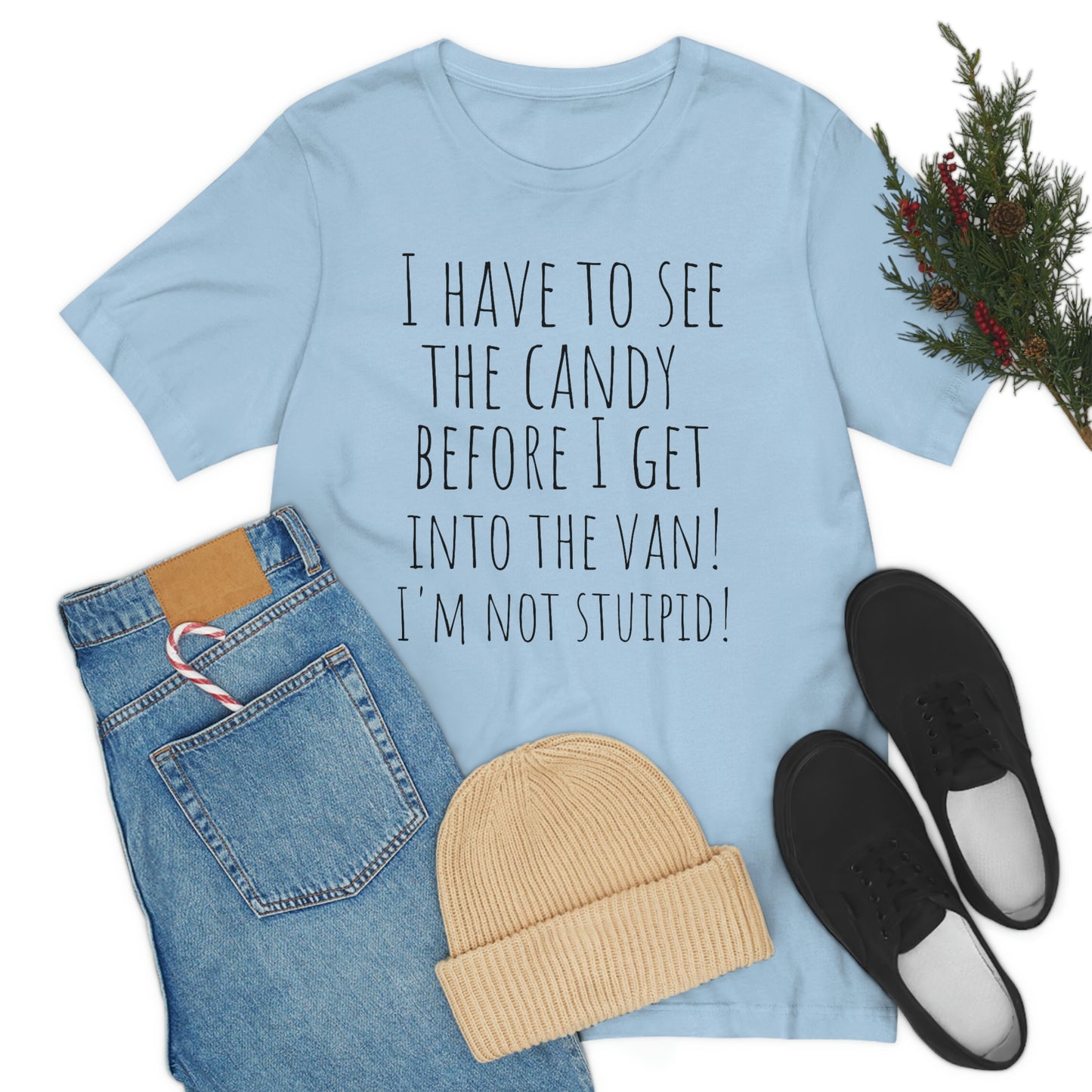 "I have to see the candy before I get into the van! I'm not stupid!" - Regular Cotton - Unisex Jersey Short Sleeve Tee (Bella+Canvas 3001)