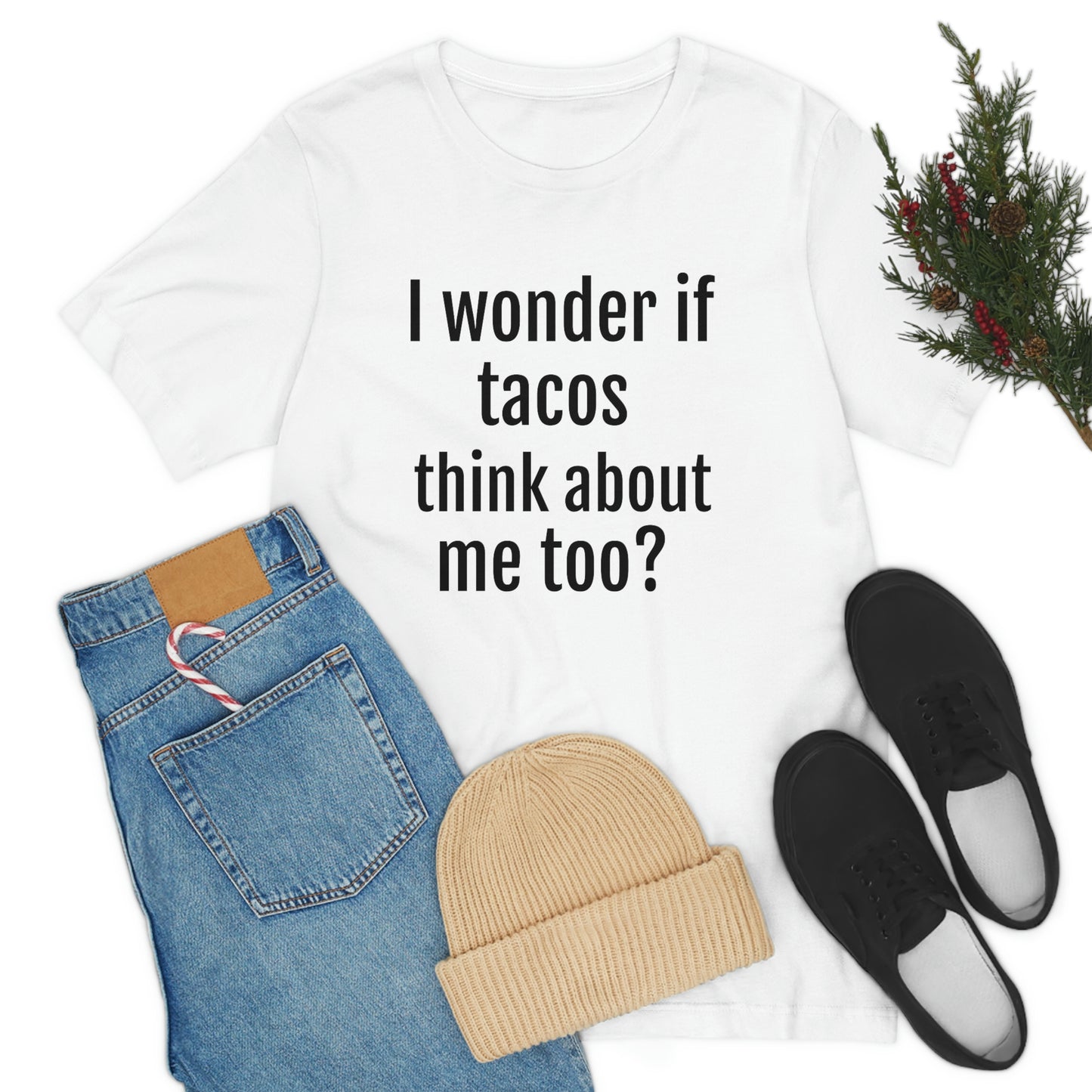 "I wonder if Tacos think about me too?" - Regular Cotton - Unisex Jersey Short Sleeve Tee (Bella+Canvas3001)