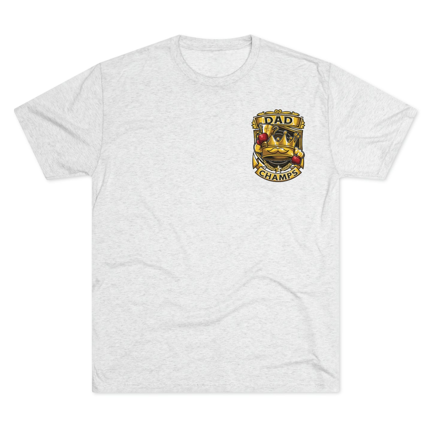 DAD CHAMPS (Small Front) - PREMIUM SOFT - Unisex Tri-Blend Crew Tee (Next Level 6010)