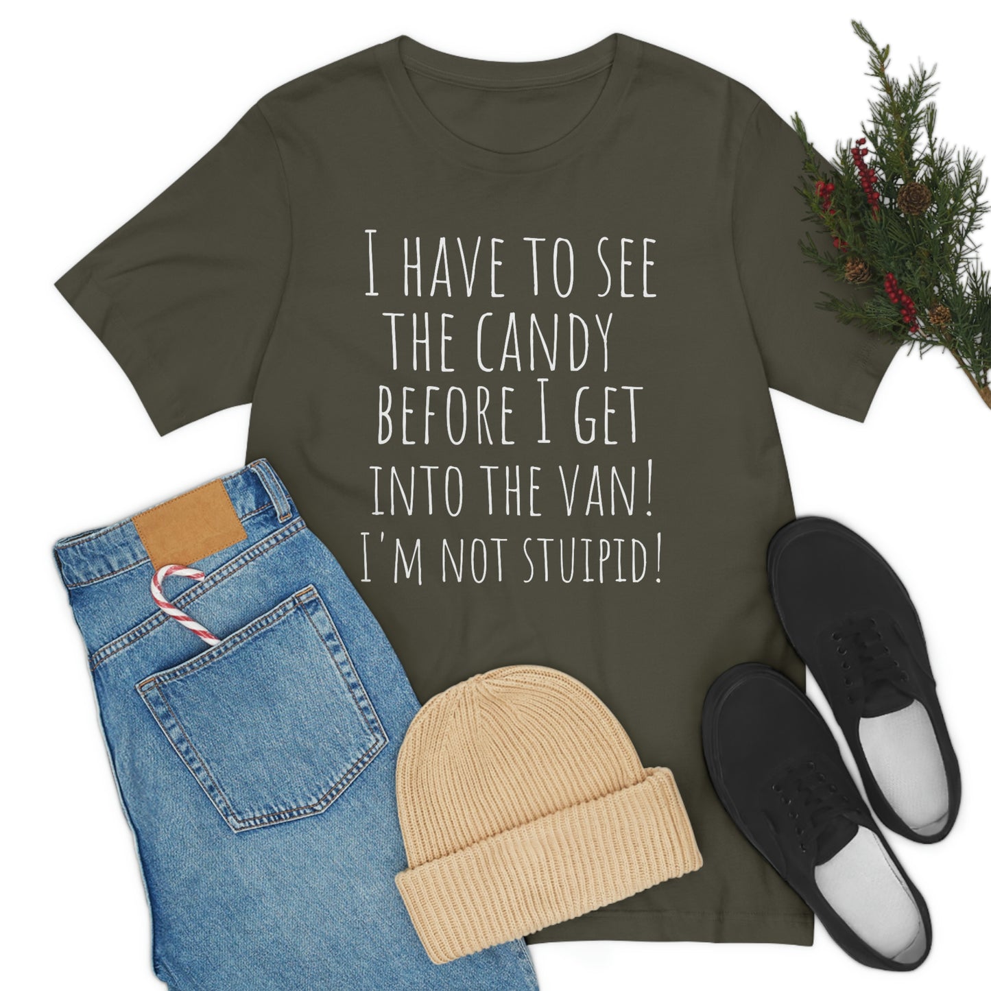 "I have to see the candy before I get into the van! I'm not stupid!" - Regular Cotton - Unisex Jersey Short Sleeve Tee (Bella+Canvas 3001)