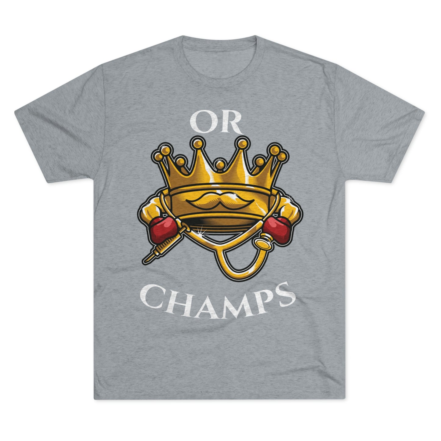 OR CHAMPS (No background) - PREMIUM SOFT - Unisex Tri-Blend Crew Tee (Next Level 6010)