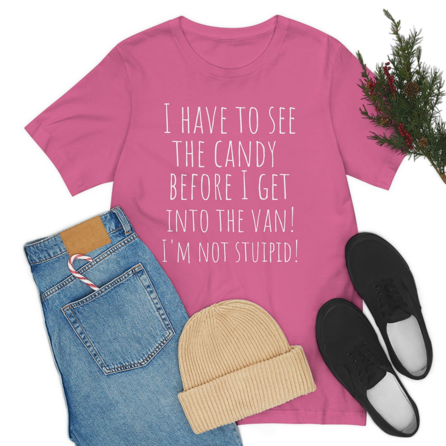 "I have to see the candy before I get into the van! I'm not stupid!" - Regular Cotton - Unisex Jersey Short Sleeve Tee (Bella+Canvas 3001)