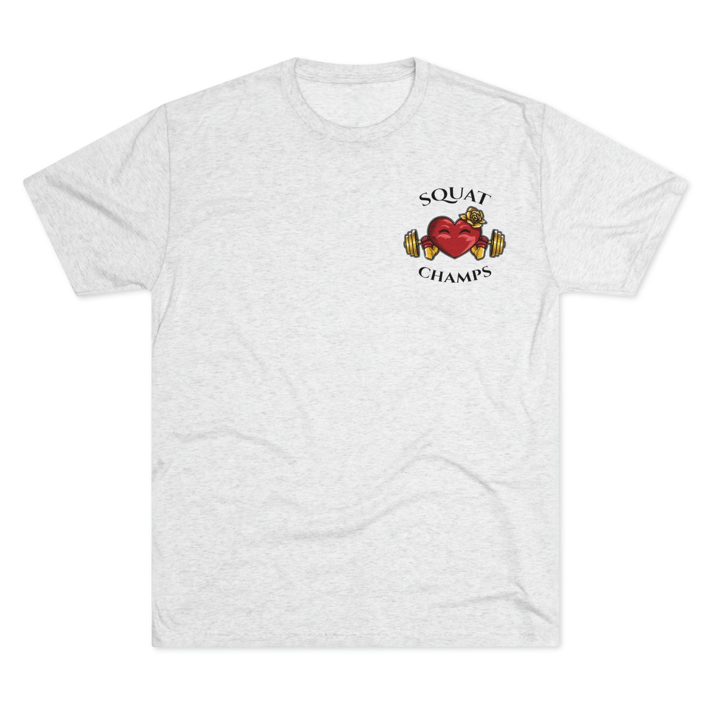 SQUAT CHAMPS (Small Front) - PREMIUM SOFT - Unisex Tri-Blend Crew Tee (Next Level 6010)