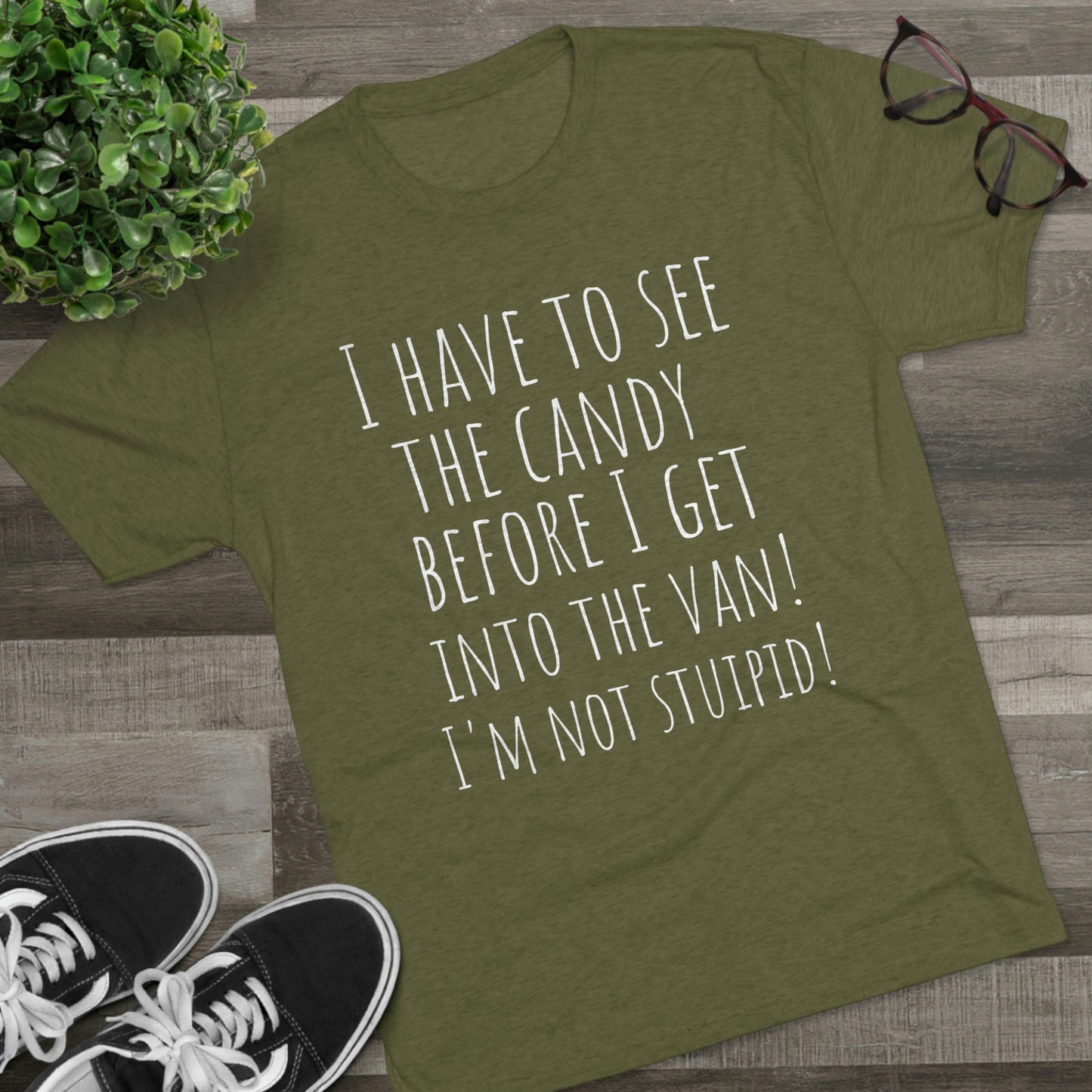 "I have to see the candy before I get into the van! I'm not stupid!" - PREMIUM SOFT - Unisex Tri-Blend Crew Tee (Next Level 6010)
