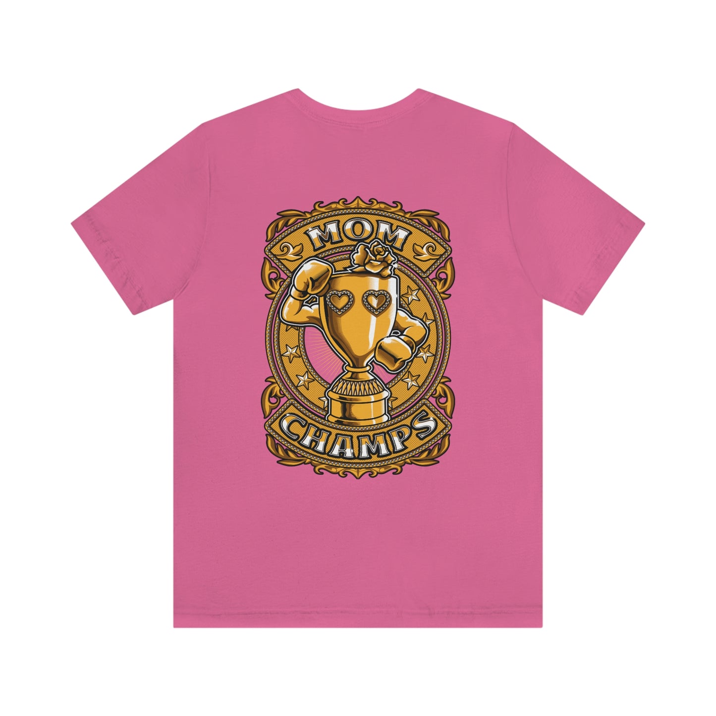 Mom Champs (Gold -Front & Back)! Unisex Jersey Short Sleeve Tee (Bella+Canvas)