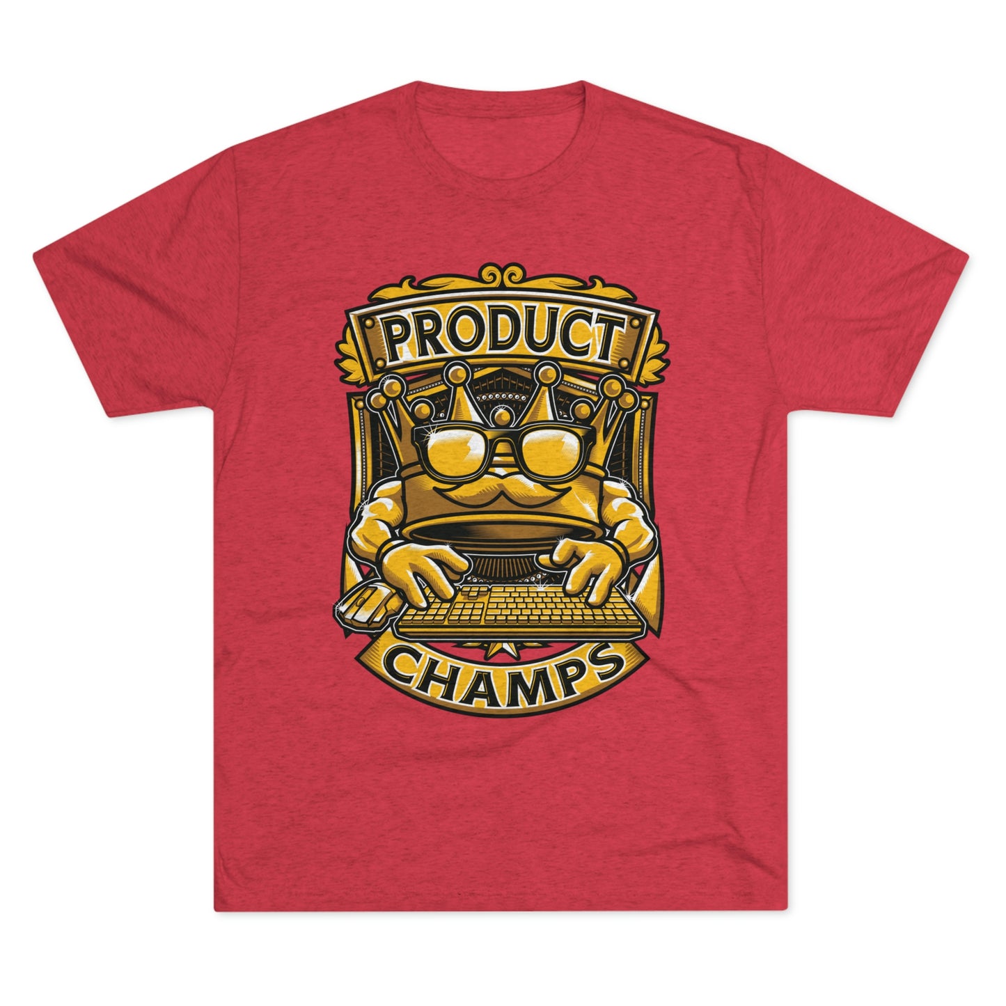 PRODUCT MANAGER CHAMPS (Men) - PREMIUM SOFT - Unisex Tri-Blend Crew Tee (Next Level 6010)