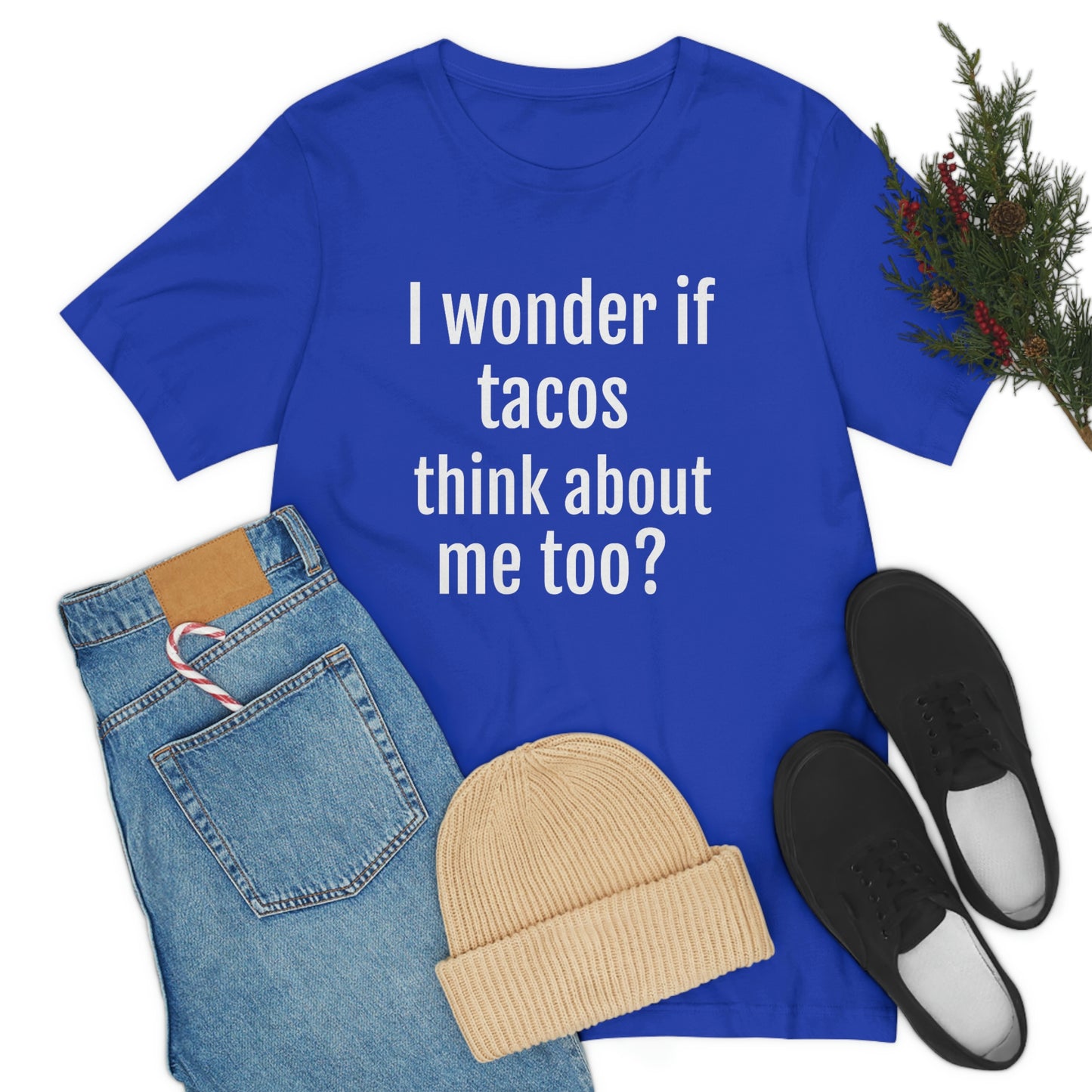 "I wonder if Tacos think about me too?" - Regular Cotton - Unisex Jersey Short Sleeve Tee (Bella+Canvas3001)