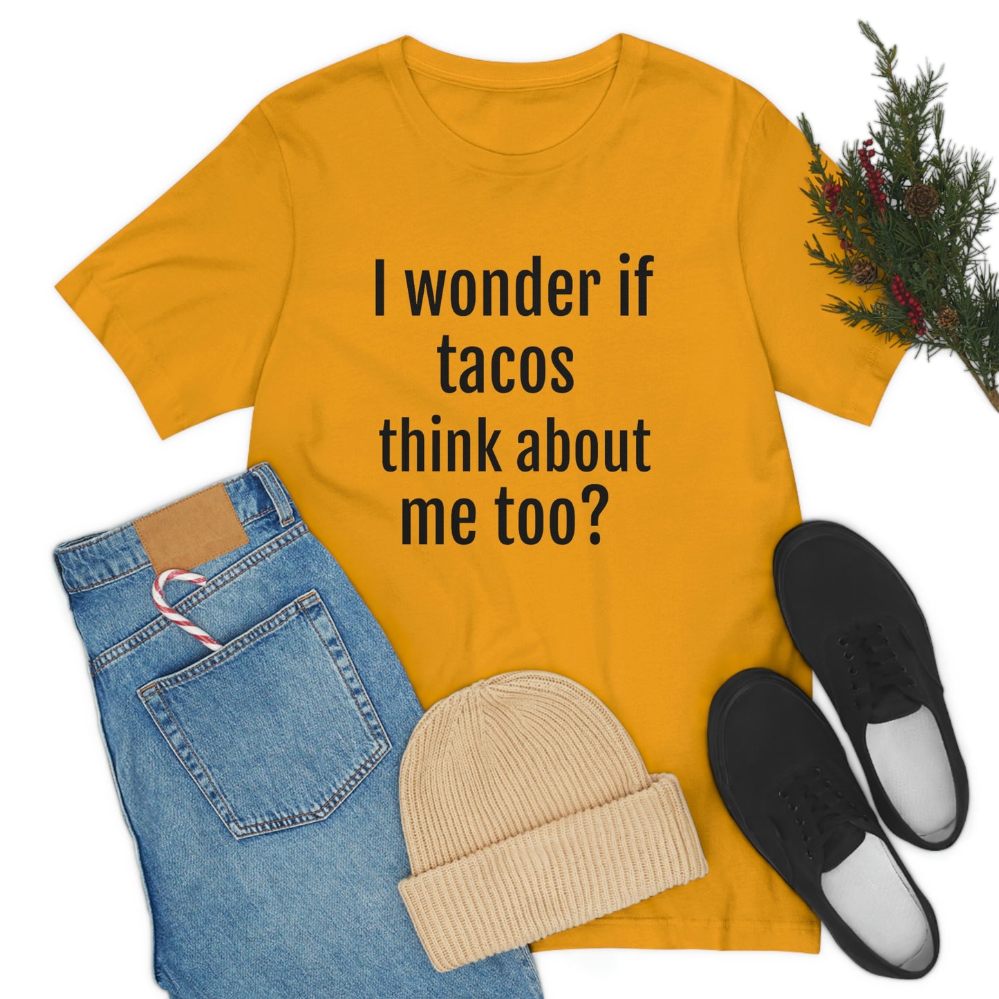 "I wonder if Tacos think about me too?" - Regular Cotton - Unisex Jersey Short Sleeve Tee (Bella+Canvas3001)