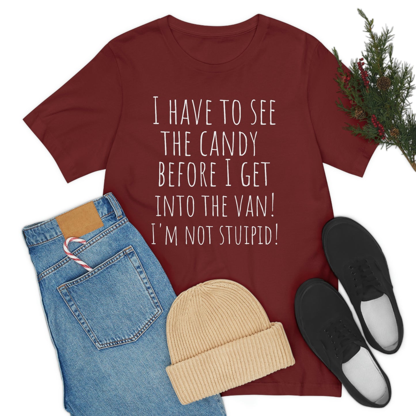 "I have to see the candy before I get into the van! I'm not stupid!" - Regular Cotton - Unisex Jersey Short Sleeve Tee (Bella+Canvas 3001)