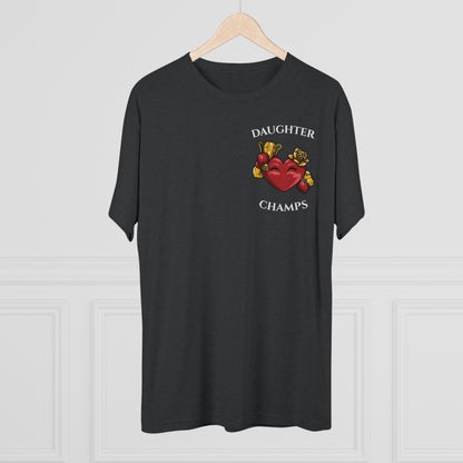 DAUGHTER CHAMPS  - PREMIUM SOFT - Unisex Tri-Blend Crew Tee (Next Level 6010)
