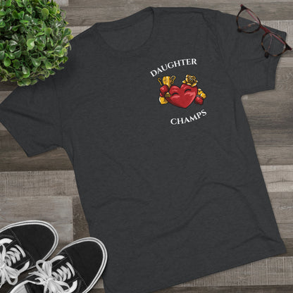 DAUGHTER CHAMPS  - PREMIUM SOFT - Unisex Tri-Blend Crew Tee (Next Level 6010)