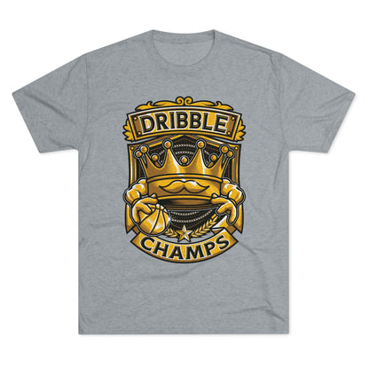 DRIBBLE CHAMPS - PREMIUM SOFT - Unisex Tri-Blend Crew Tee (Next Level 6010)