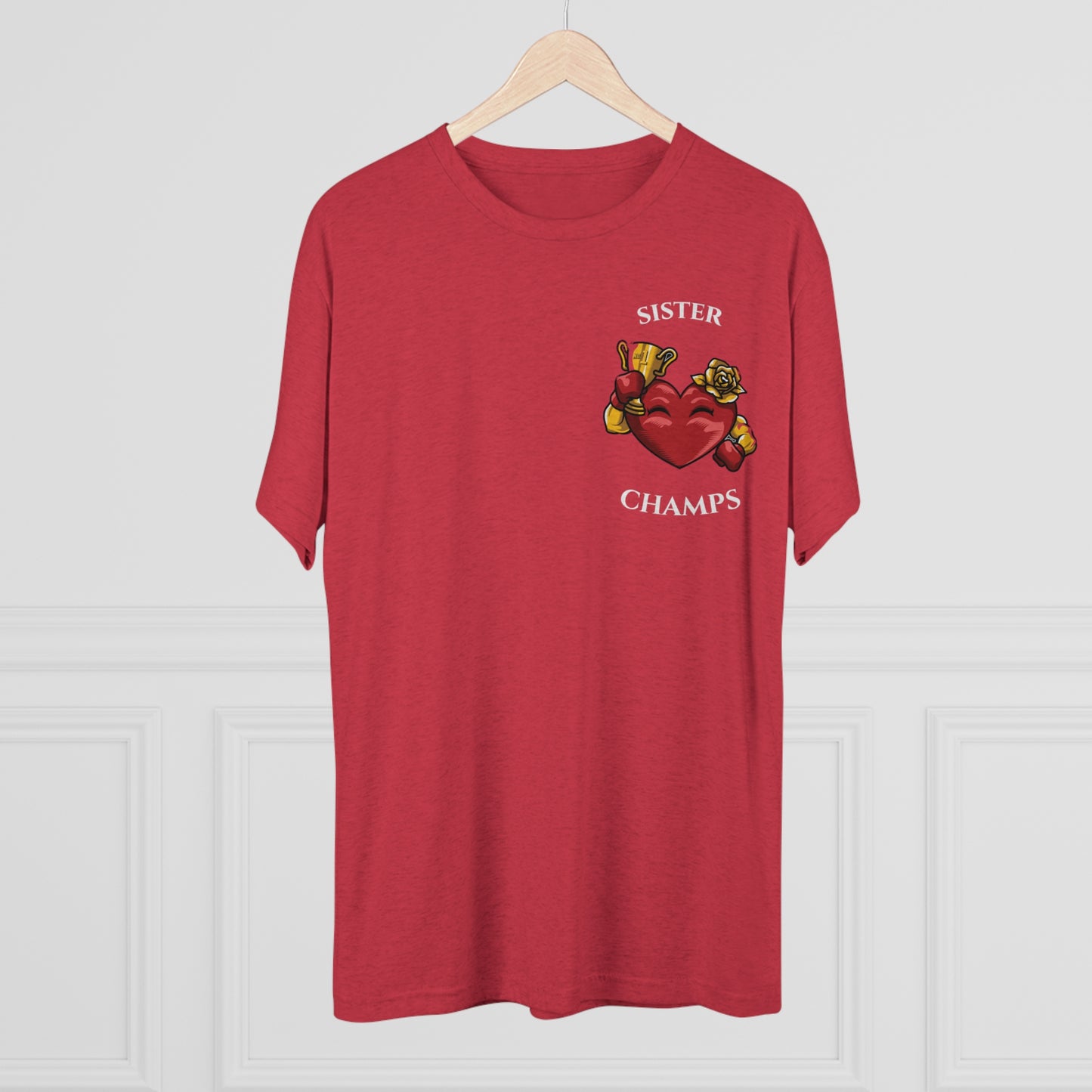 SISTER CHAMPS  - PREMIUM SOFT - Unisex Tri-Blend Crew Tee (Next Level 6010)