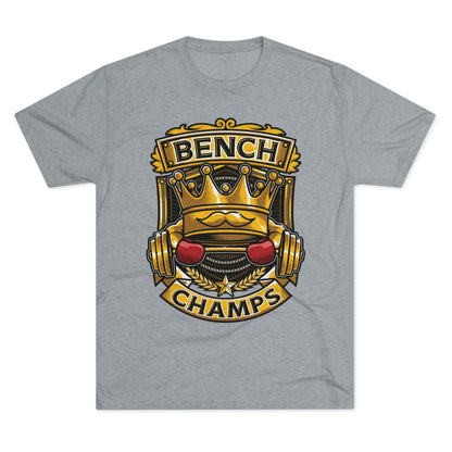 BENCH CHAMPS - PREMIUM SOFT - Unisex Tri-Blend Crew Tee (Next Level 6010)