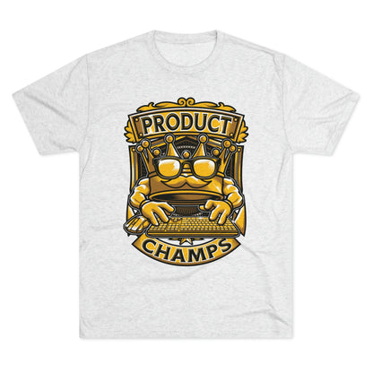 PRODUCT MANAGER CHAMPS (Men) - PREMIUM SOFT - Unisex Tri-Blend Crew Tee (Next Level 6010)
