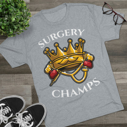 SURGERY CHAMPS - PREMIUM SOFT - Unisex Tri-Blend Crew Tee (Next Level 6010)