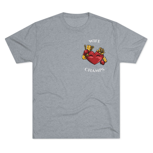 WIFE CHAMPS  - PREMIUM SOFT - Unisex Tri-Blend Crew Tee (Next Level 6010)