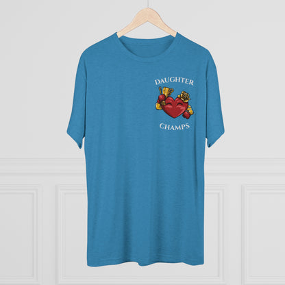 DAUGHTER CHAMPS  - PREMIUM SOFT - Unisex Tri-Blend Crew Tee (Next Level 6010)