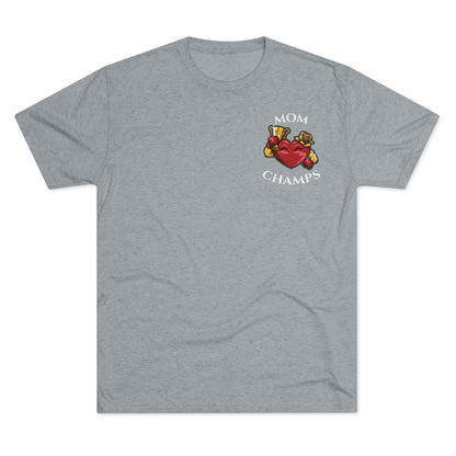 MOM CHAMPS (No Background - Small Logo) - PREMIUM SOFT - Unisex Tri-Blend Crew Tee (Next Level 6010)