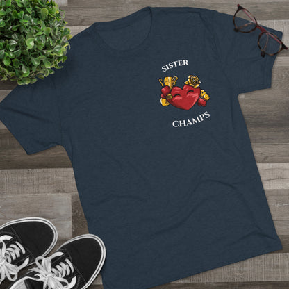 SISTER CHAMPS  - PREMIUM SOFT - Unisex Tri-Blend Crew Tee (Next Level 6010)