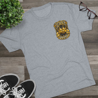 DRIVE CHAMPS (Small Logo) - PREMIUM SOFT - Unisex Tri-Blend Crew Tee (Next Level 6010)