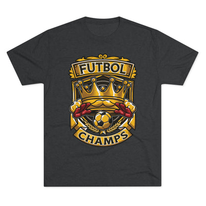 FUTBOL CHAMPS  - PREMIUM SOFT - Unisex Tri-Blend Crew Tee (Next Level 6010)
