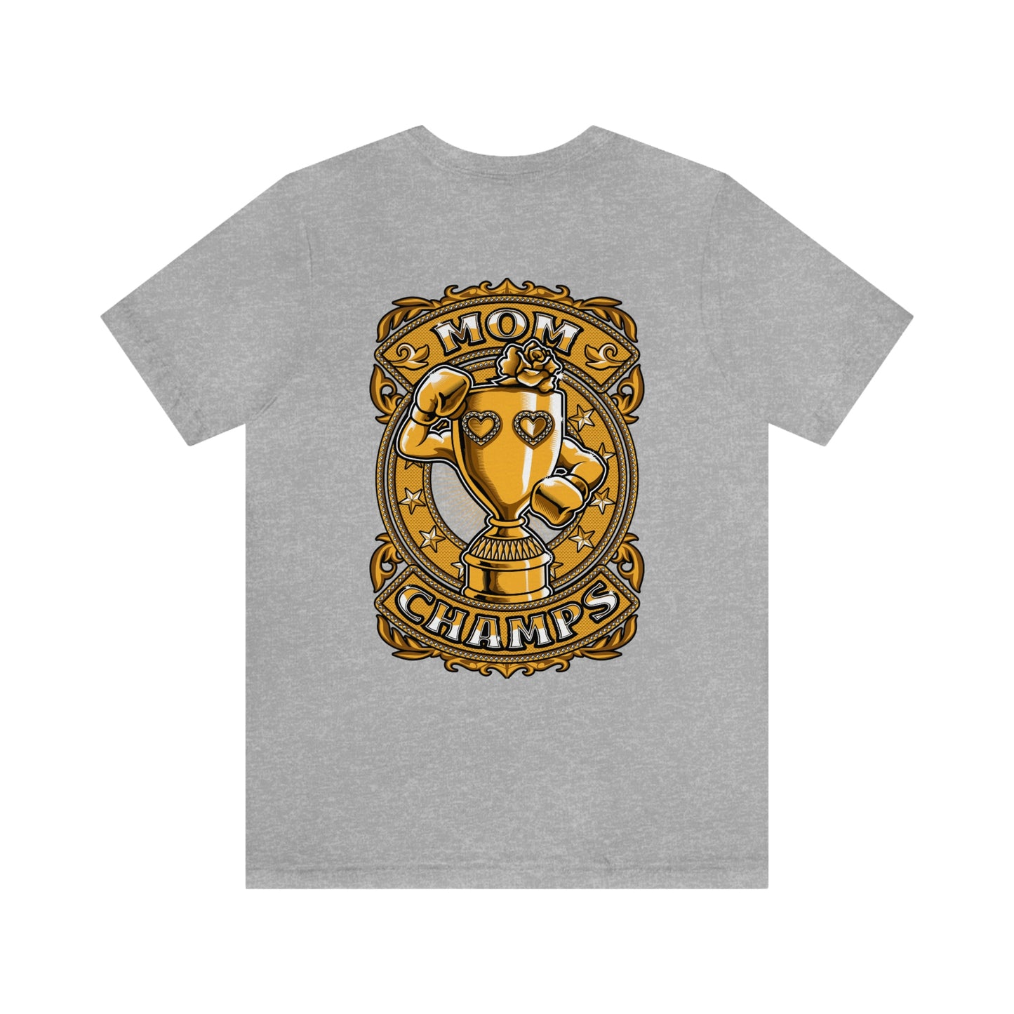 Mom Champs (Gold -Front & Back)! Unisex Jersey Short Sleeve Tee (Bella+Canvas)