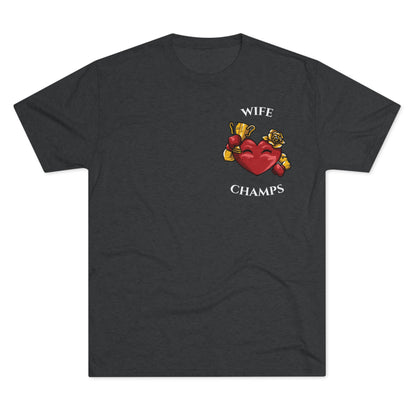 WIFE CHAMPS  - PREMIUM SOFT - Unisex Tri-Blend Crew Tee (Next Level 6010)