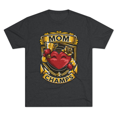 MOM CHAMPS  - PREMIUM SOFT - Unisex Tri-Blend Crew Tee (Next Level 6010)