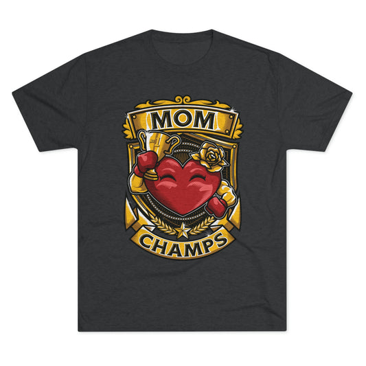 MOM CHAMPS  - PREMIUM SOFT - Unisex Tri-Blend Crew Tee (Next Level 6010)