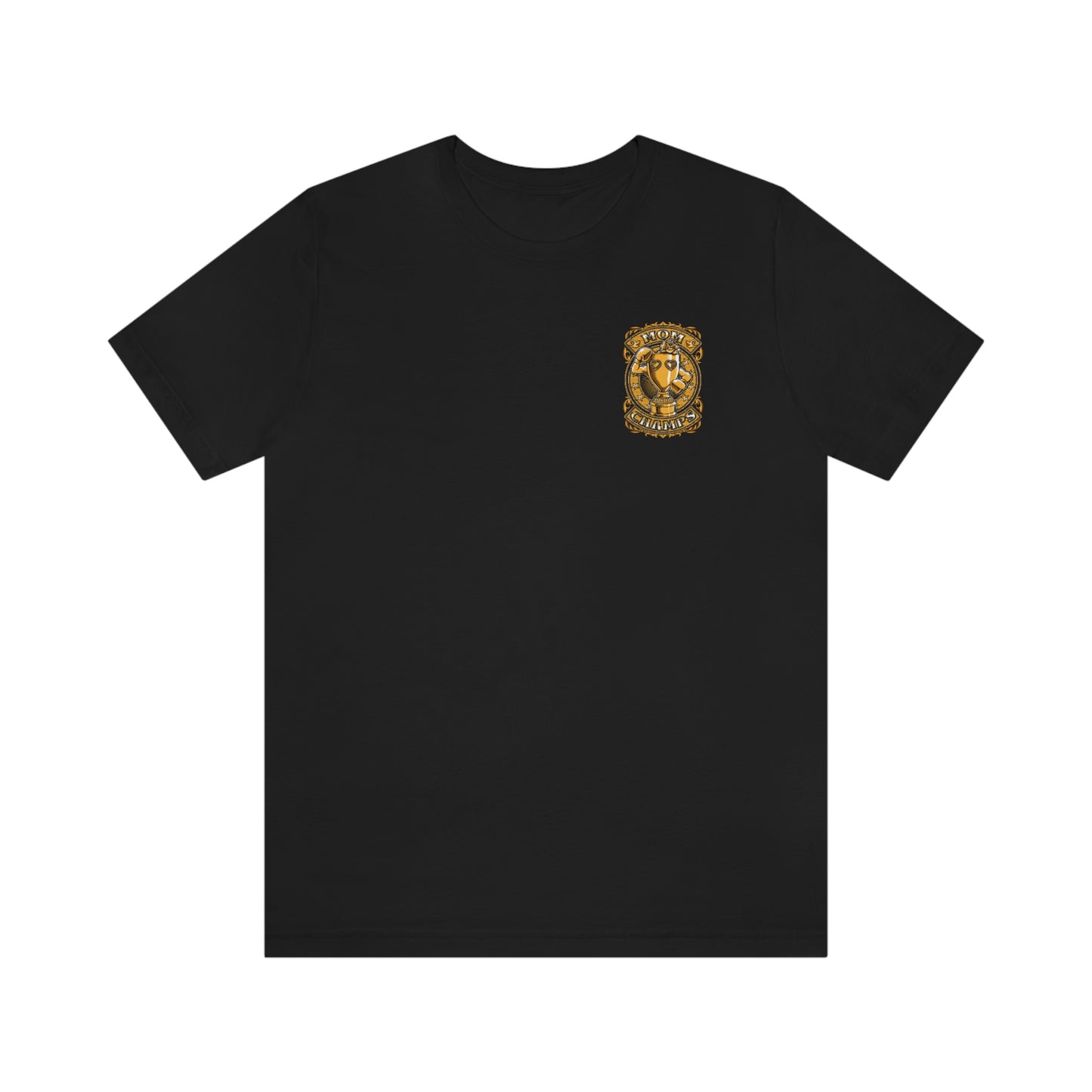 Mom Champs (Gold -Front & Back)! Unisex Jersey Short Sleeve Tee (Bella+Canvas)