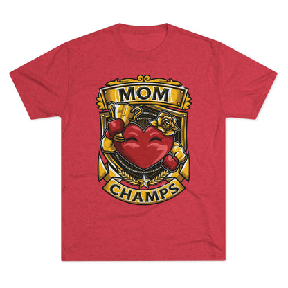 MOM CHAMPS  - PREMIUM SOFT - Unisex Tri-Blend Crew Tee (Next Level 6010)