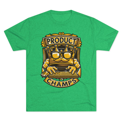 PRODUCT MANAGER CHAMPS (Men) - PREMIUM SOFT - Unisex Tri-Blend Crew Tee (Next Level 6010)