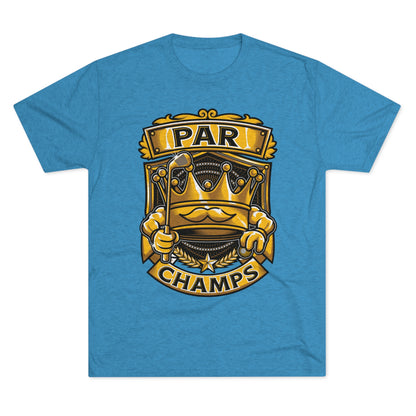 PAR CHAMPS  - PREMIUM SOFT - Unisex Tri-Blend Crew Tee (Next Level 6010)