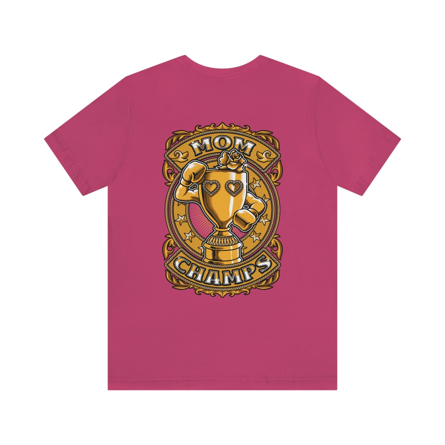 Mom Champs (Gold -Front & Back)! Unisex Jersey Short Sleeve Tee (Bella+Canvas)