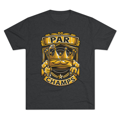 PAR CHAMPS  - PREMIUM SOFT - Unisex Tri-Blend Crew Tee (Next Level 6010)