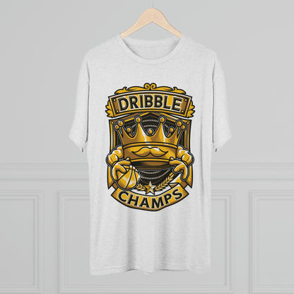 DRIBBLE CHAMPS - PREMIUM SOFT - Unisex Tri-Blend Crew Tee (Next Level 6010)