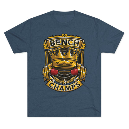 BENCH CHAMPS - PREMIUM SOFT - Unisex Tri-Blend Crew Tee (Next Level 6010)