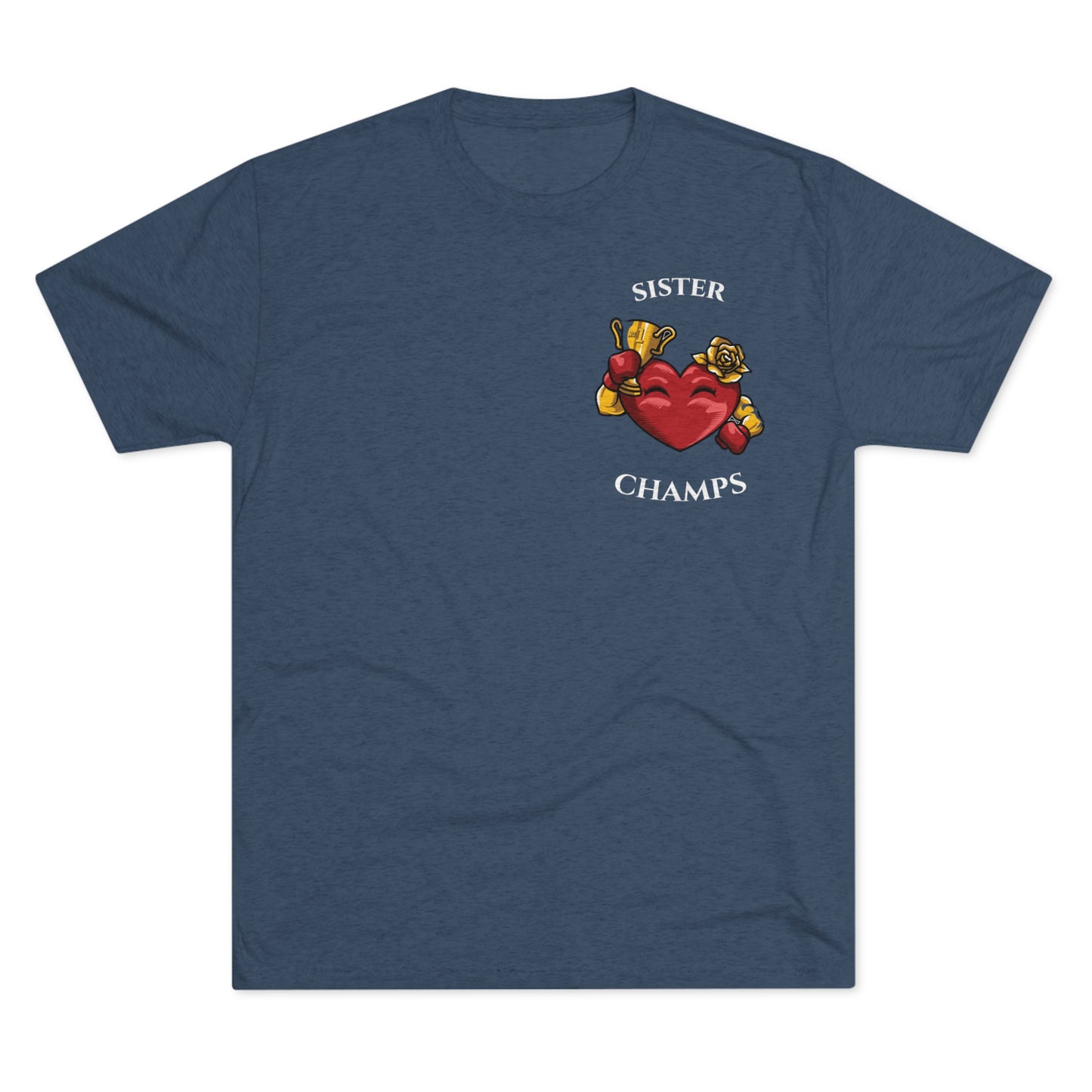 SISTER CHAMPS  - PREMIUM SOFT - Unisex Tri-Blend Crew Tee (Next Level 6010)
