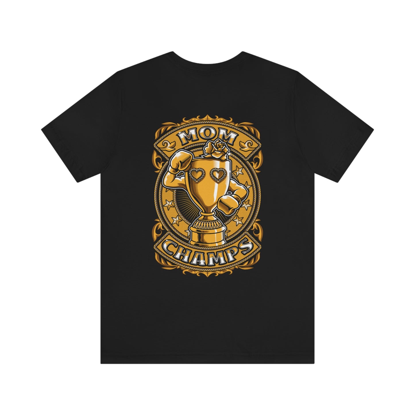 Mom Champs (Gold -Front & Back)! Unisex Jersey Short Sleeve Tee (Bella+Canvas)