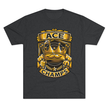 ACE CHAMPS  - PREMIUM SOFT - Unisex Tri-Blend Crew Tee (Next Level 6010)