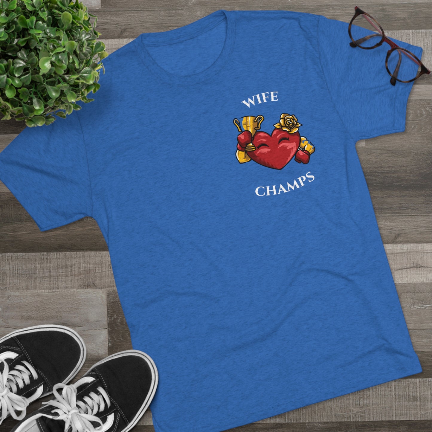 WIFE CHAMPS  - PREMIUM SOFT - Unisex Tri-Blend Crew Tee (Next Level 6010)